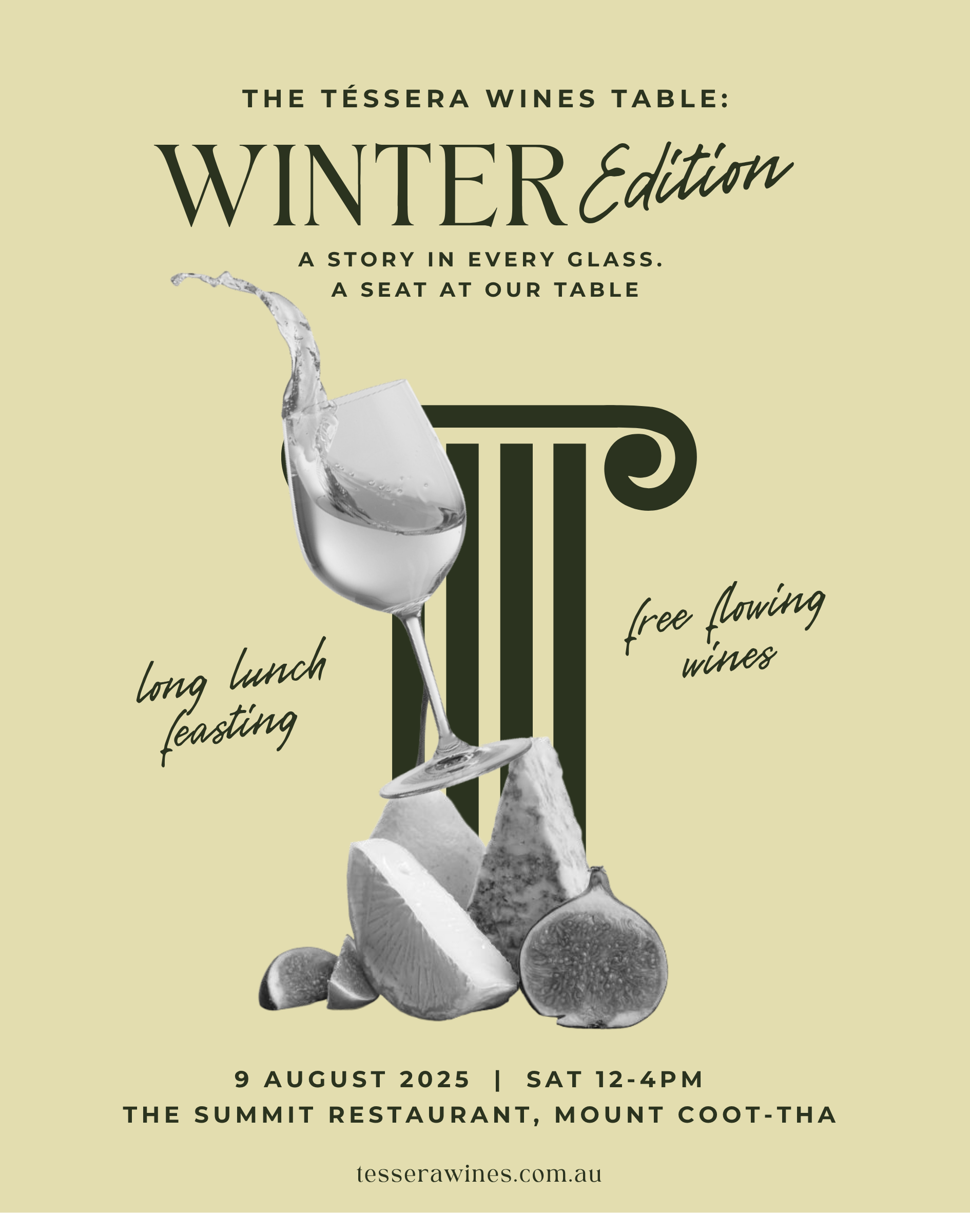 Promotional graphic for “The Téssera Wines Table: Winter Edition,” a wine lunch event on Saturday, 9 August 2025 from 12pm–4pm at The Summit Restaurant, Mount Coot-Tha. Hosted by Téssera Wines, the event features a three-course menu paired with over 10 wines, including Sparkling Pinot Noir, Rosé, whites, reds, and an unreleased 15-year-old Tawny. Set against sweeping city views, the lunch celebrates connection, storytelling, and seasonal produce. Dress code: Smart Casual. Tickets: $165 per person.